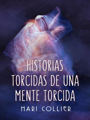 cover image of Historias Torcidas de Una Mente Torcida